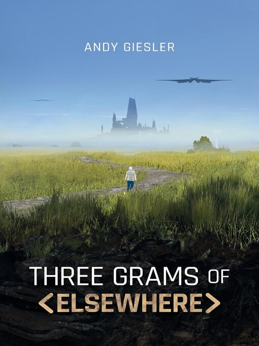 Title details for Three Grams of Elsewhere by Andy Giesler - Available